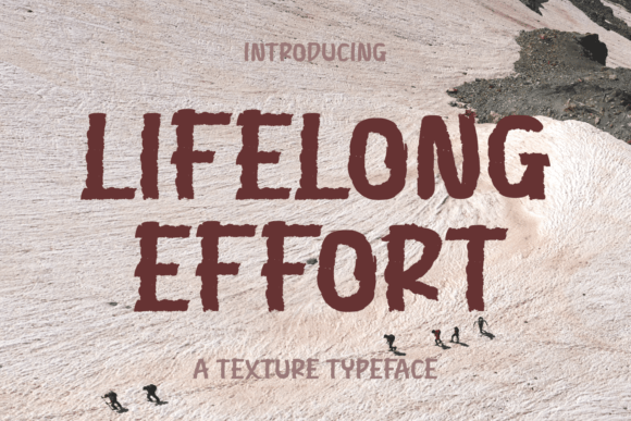 Lifelong Effort: A Grungy Display Font Review